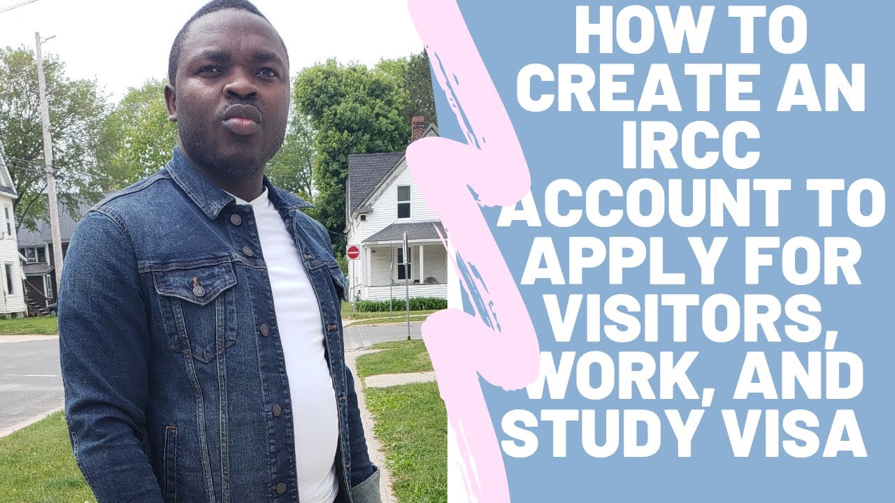 How to Use the IRCC portal to apply for Study, Visitors and Work visa in Canada