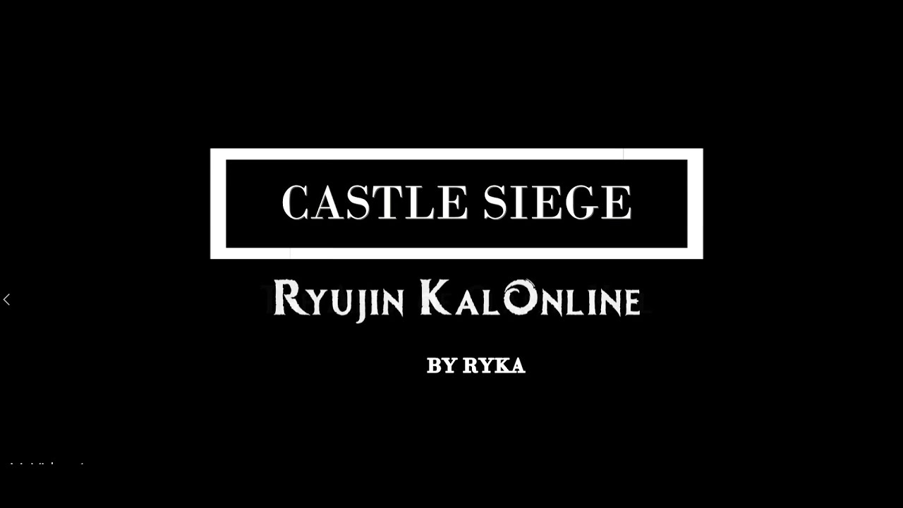 Ryujin KalOnline - Castle Siege by Ryka