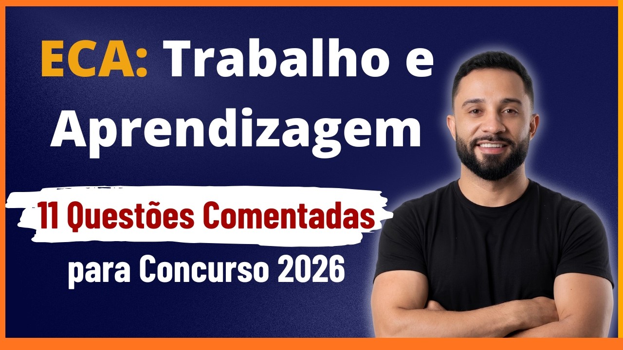 Direito ao Trabalho no ECA atualizado 2026 - Estatuto da Criança e do Adolescente