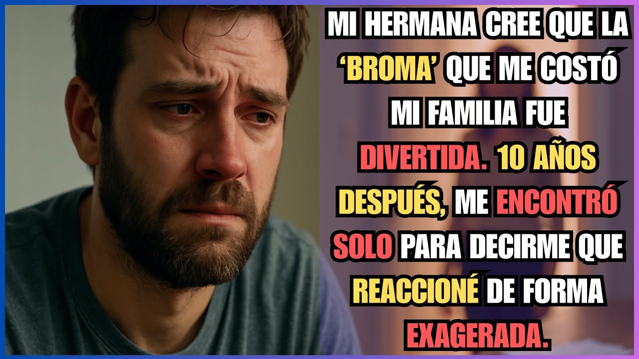 MI HERMANA cree que la ‘BROMA’ que me costó mi familia fue divertida. 10 años después, me encontró..