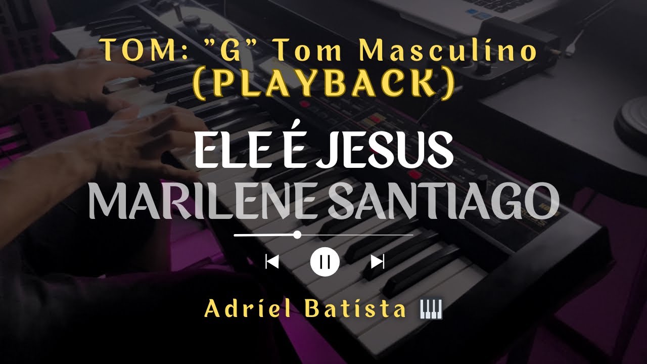 🎙️Ele É Jesus - Marilene Santiago (playback legendado) teclado/piano TOM MASCULINO