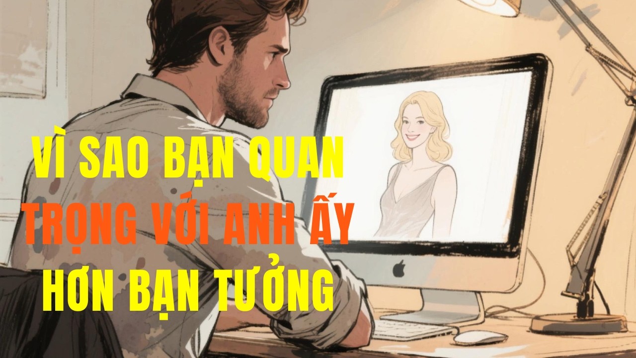 Vì Sao Bạn Quan Trọng Với Anh Ấy Hơn Bạn Tưởng – Osho