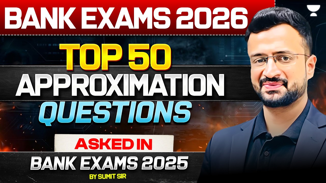 Bank Exams 2026 | Top 50 Approximation Questions Asked in Bank Exams 2025 | By Sumit Sir