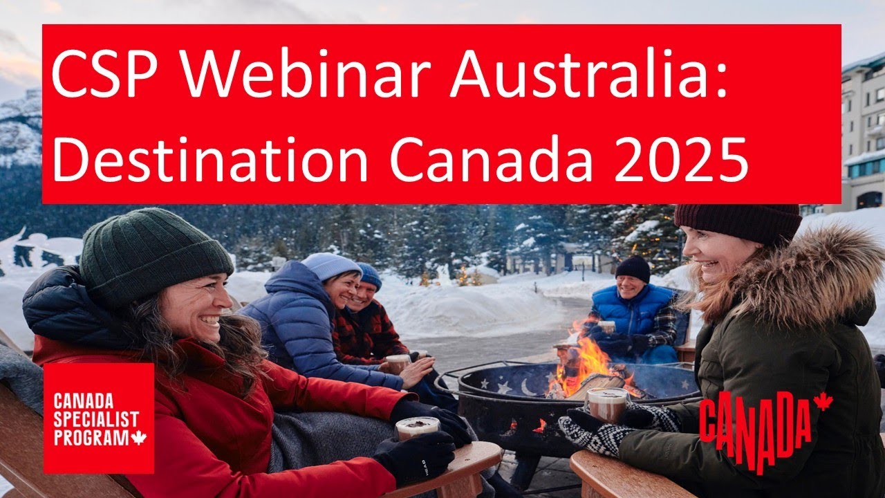 CSP Webinar Australia: Destination Canada 2025