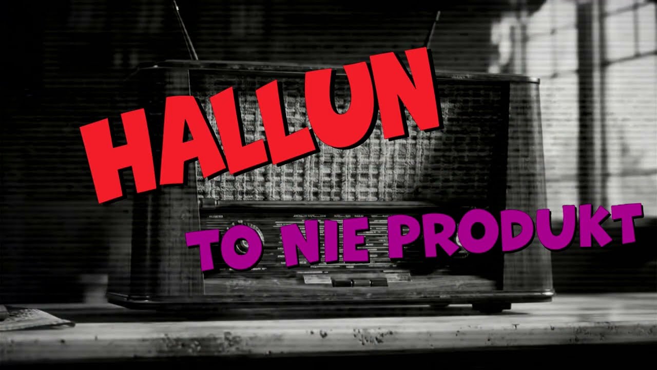 HalluN - To Nie Produkt