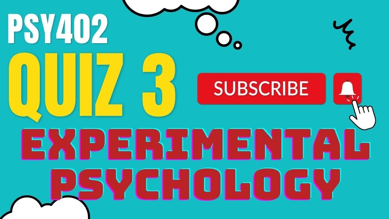 PSY402 ||  Experimental Psychology || QUIZ 3 MCQs  || Accurate Solution || Exam Prep