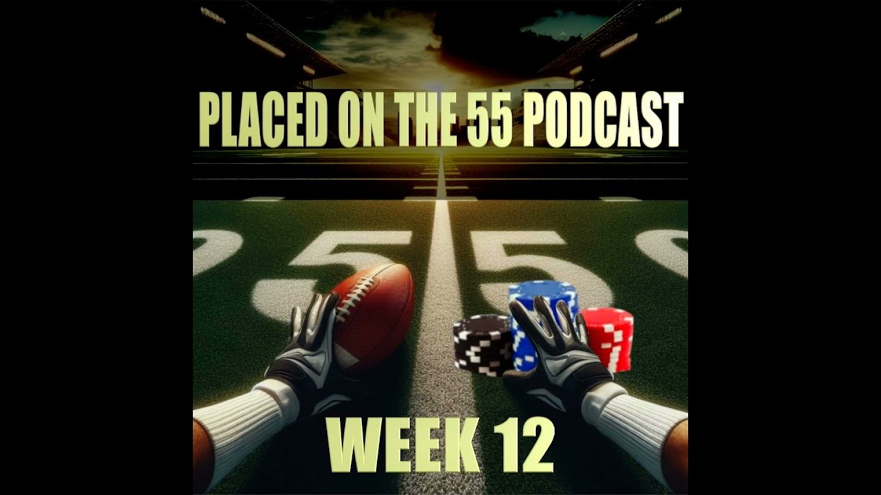 Placed on the 55 Podcast : CFL Week 12 Predictions