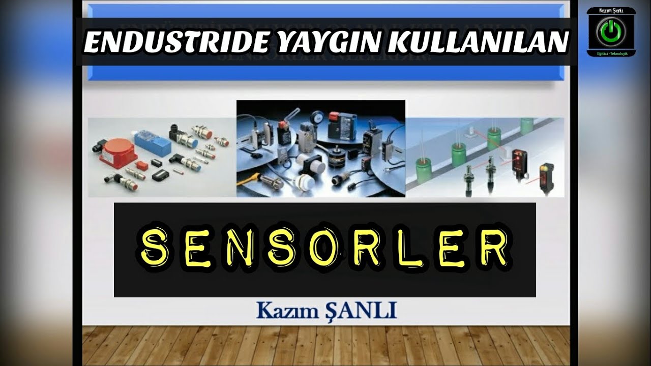 END&Uuml;STRİDE EN YAYGIN KULLANILAN SENS&Ouml;RLER