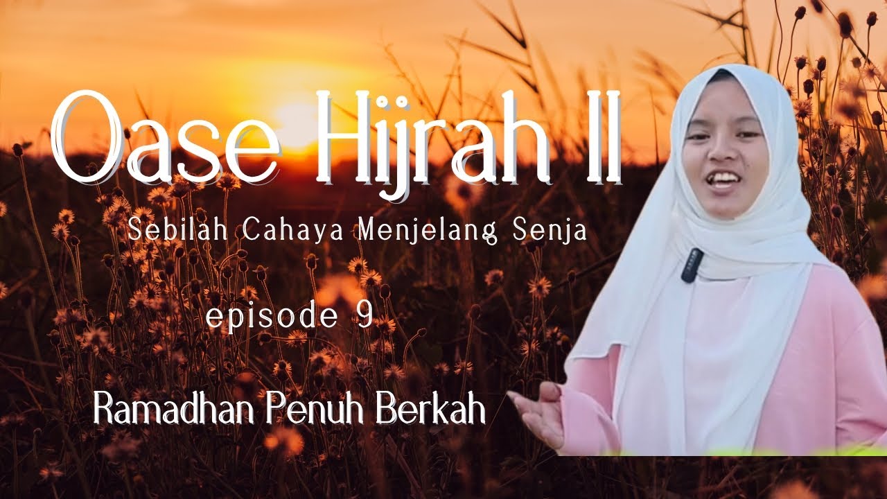 Oase Hijrah II episode 9_Haninda Meifira@humasmtsn6solok 