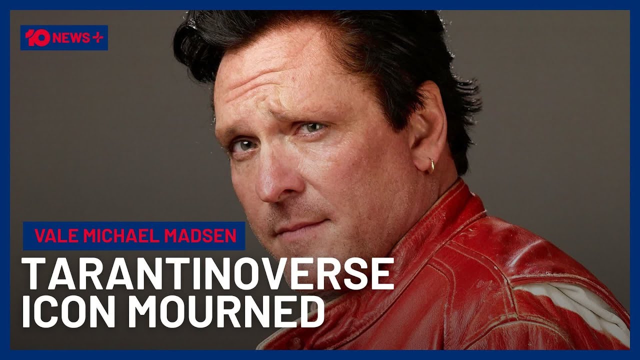 World Mourns Reservoir Dogs & Kill Bill Star Michael Madsen | 10 News+