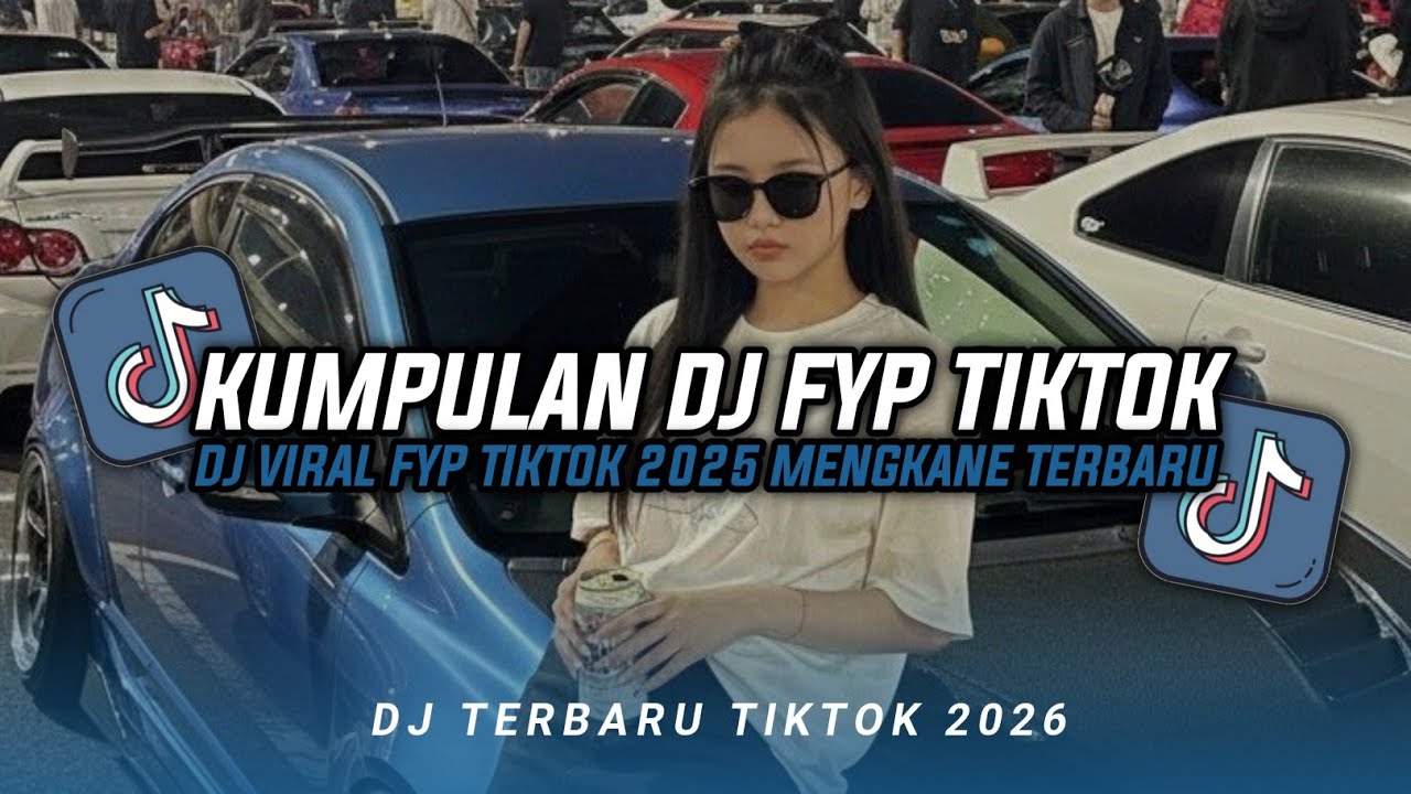 KUMPULAN DJ CAMPURAN FYP TIKTOK TERBARU || DJ CAMPURAN VIRAL TIKTOK 2026