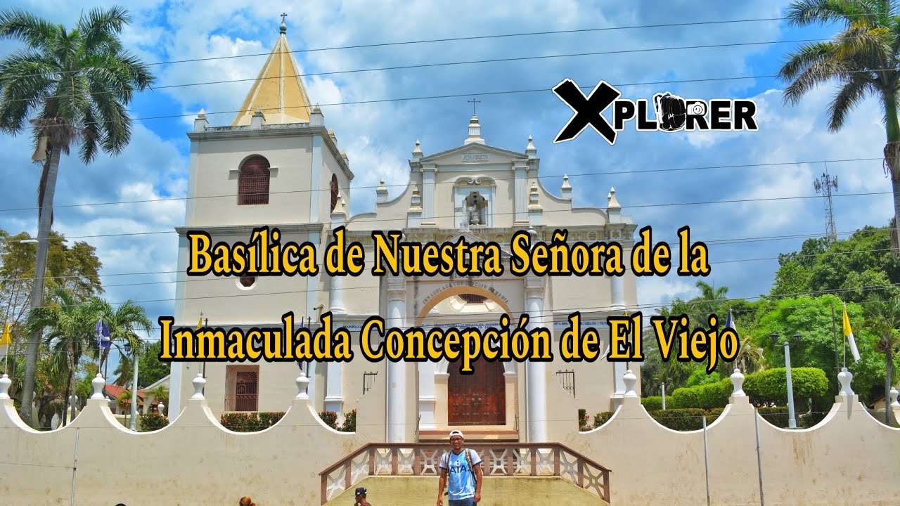 Basílica de la Inmaculada Concepción de María de El Viejo/Chinandega.