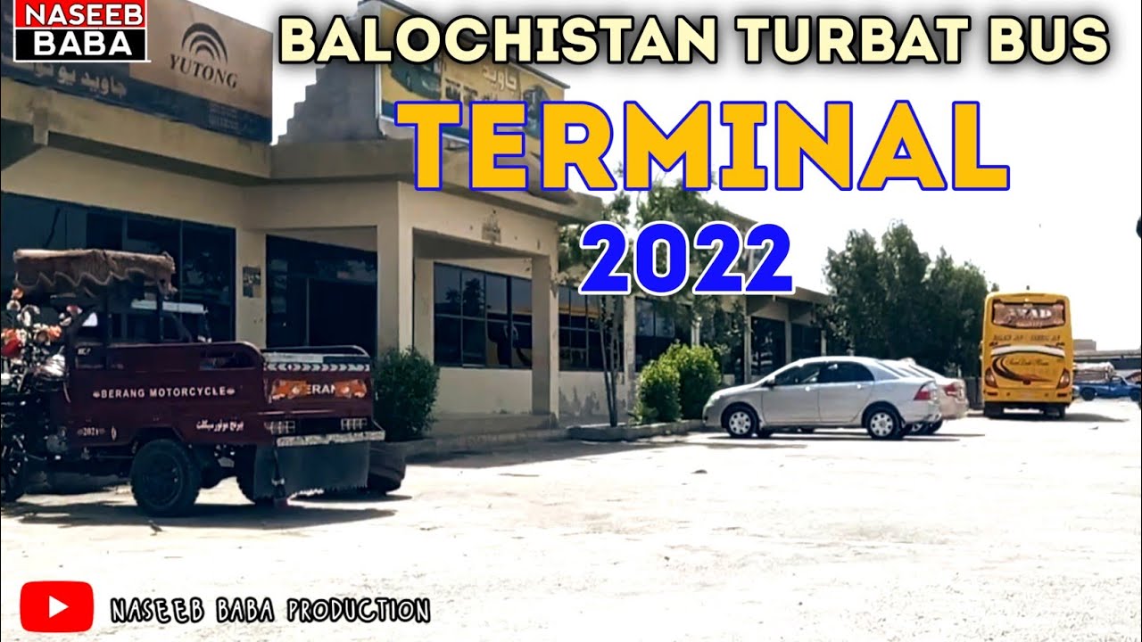 Balochistan/ Turbat bus terminal/vlog/2022