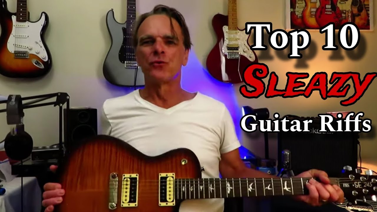 Top 10 Sleazy Guitar Riffs.