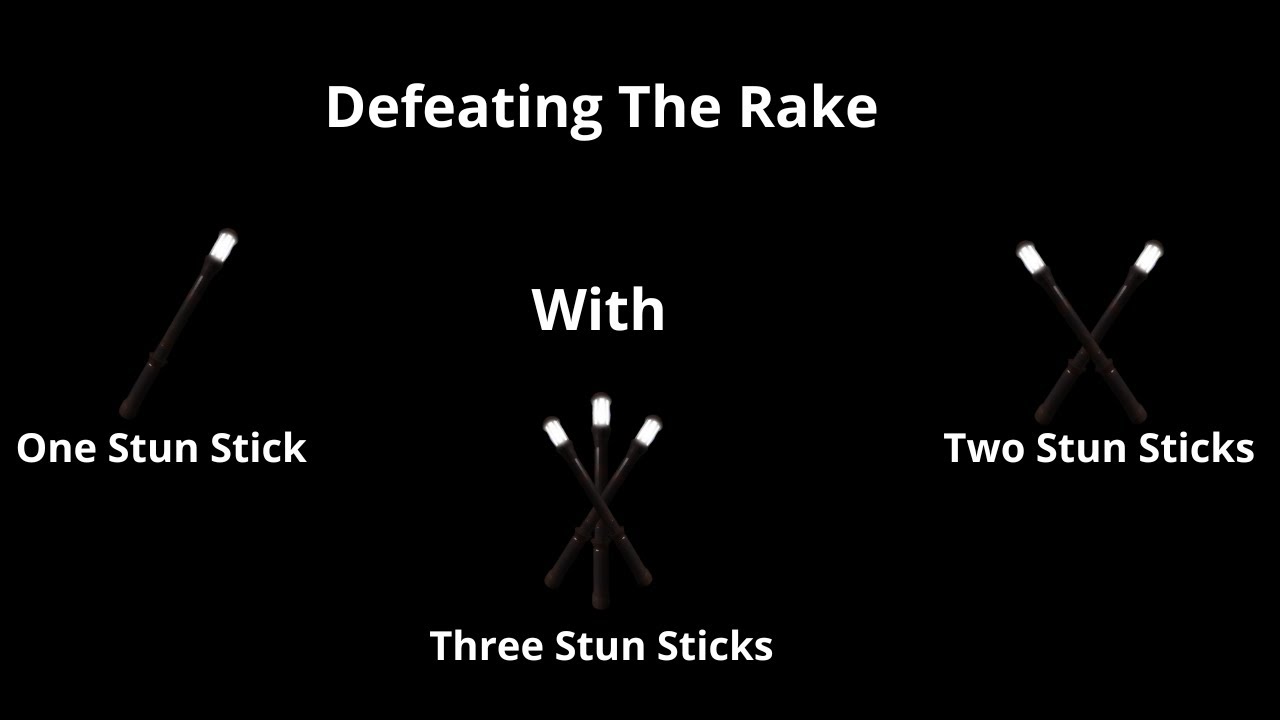 Defeating the rake with multiple stuns sticks