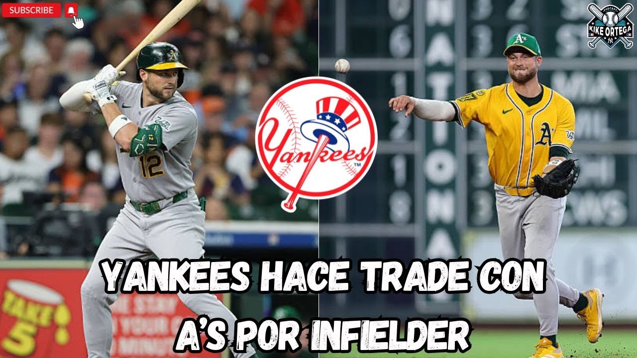&Uacute;LTIMA HORA YANKEES HACE CAMBIO CON ATHLETICS POR INFILDER | HAY NUEVO 3B | NOTICIAS RUMORES YANKEES