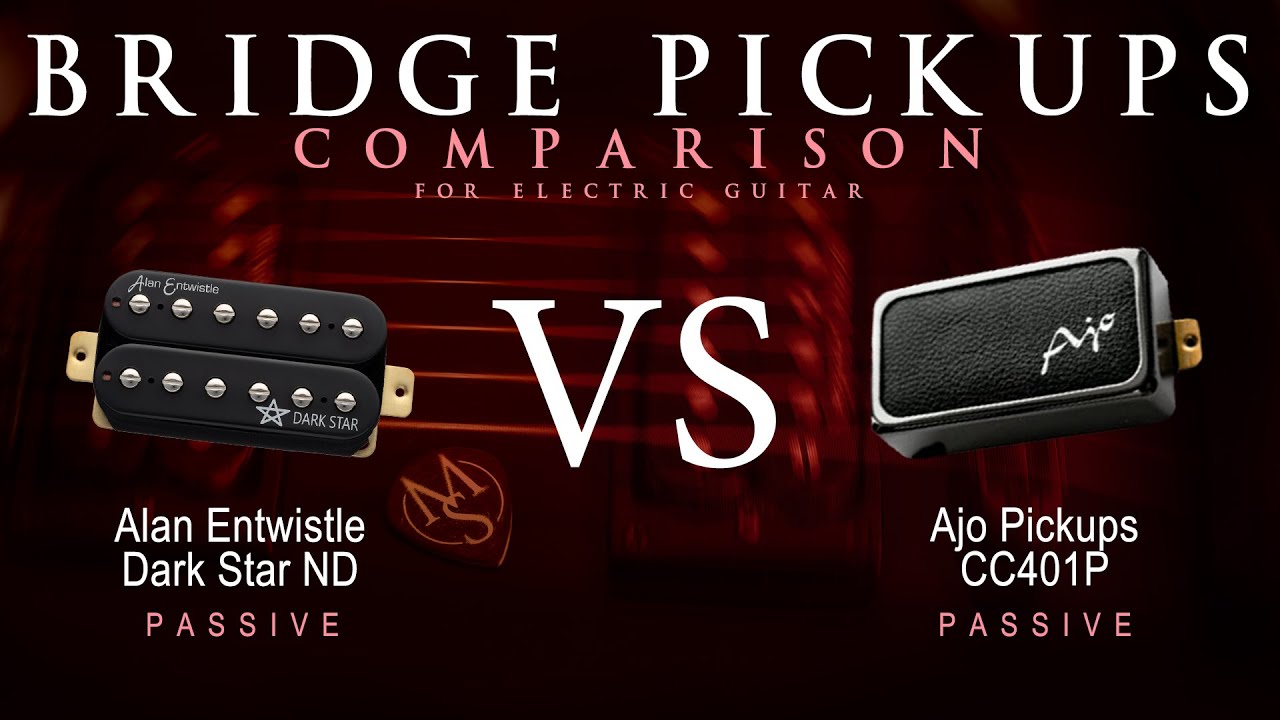 Alan Entwistle DARK STAR ND vs Ajo CC401P - Bridge Guitar Pickup Comparison Tone Demo