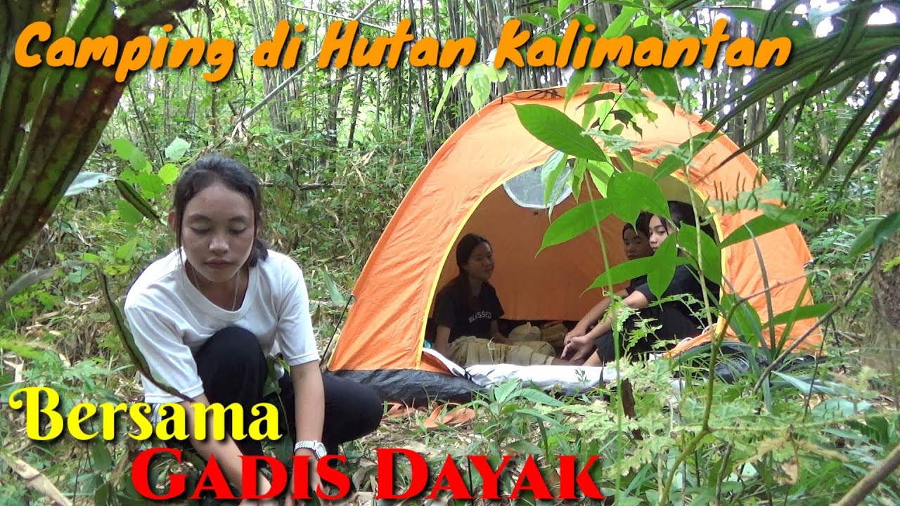 Gadis Dayak Camping di Hutan kalimantan