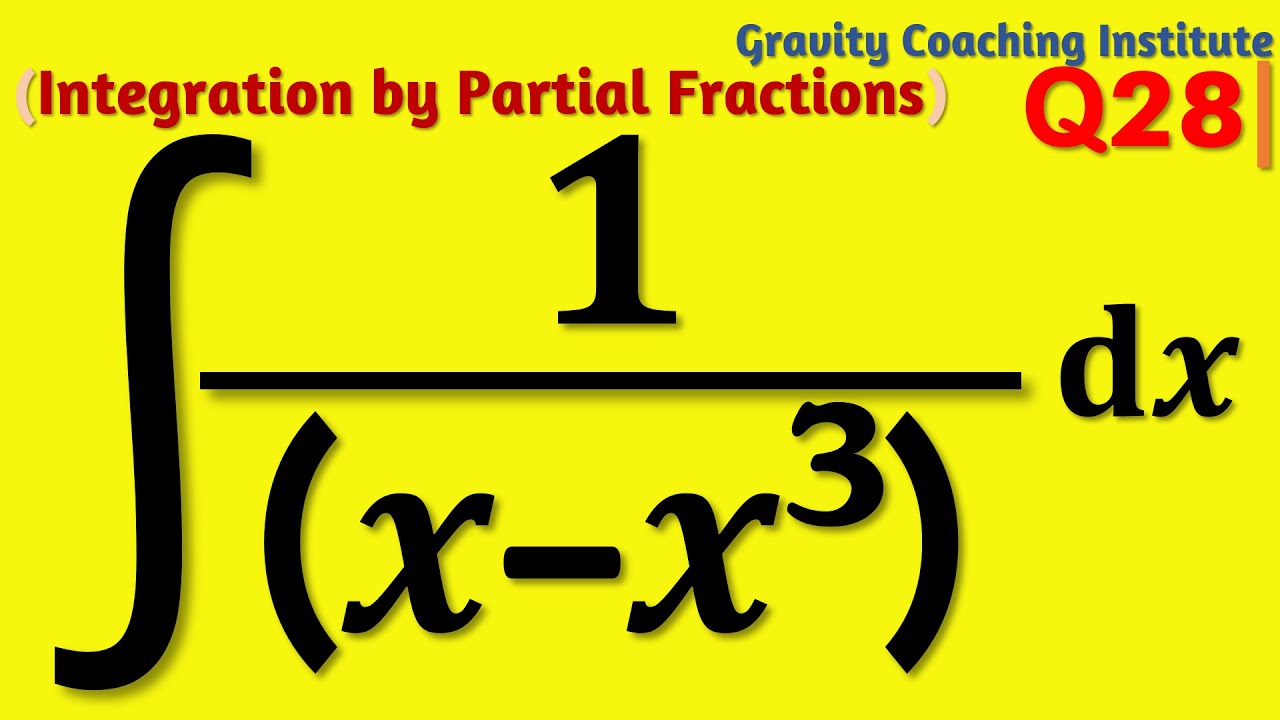 Q28 | Evaluate ∫ 1/(x-x^3) dx | Integral of 1 by x - x cube | Integration of 1 by x - x cube