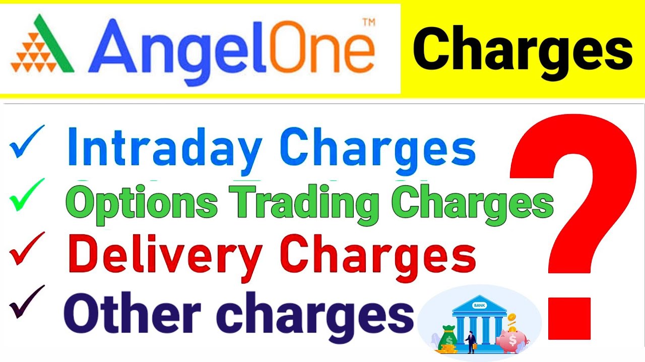 Angel One trading Charges | Angel One Charges for Intraday Trading, Delivery and Options Trading