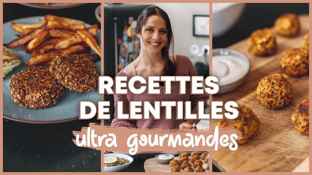 3 RECETTES DÉLICIEUSES pour vous réconcilier avec les LENTILLES | Recette Vegan, Protéinée & Healthy