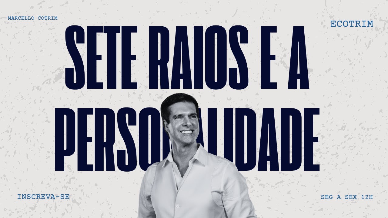 Os Sete Raios e a Ess&ecirc;ncia da Sua Personalidade | ECOTRIMCAST