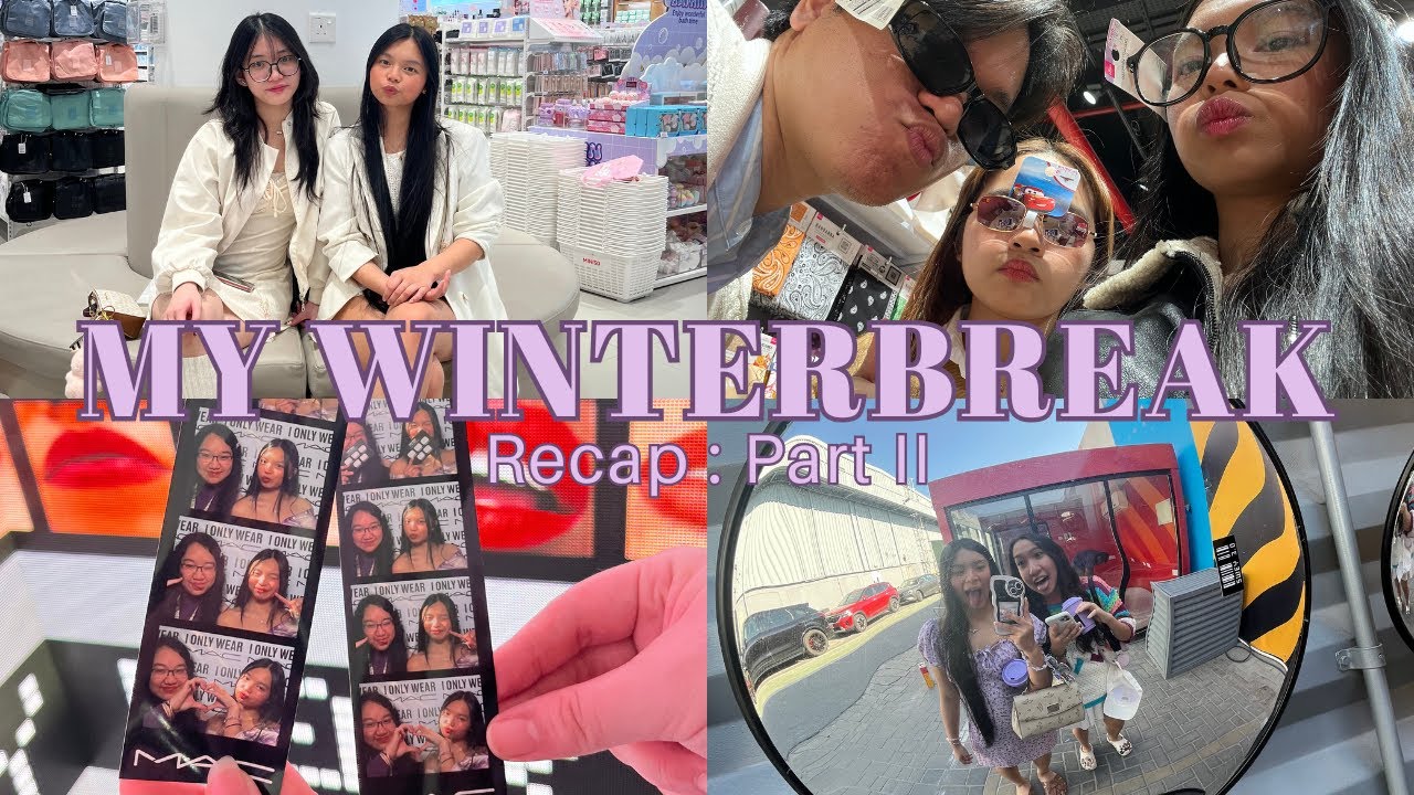 My Winterbreak : Recap Part II 🫂