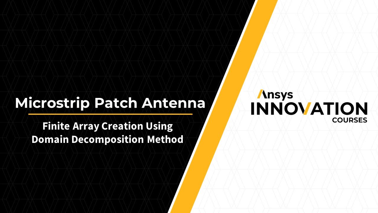 Microstrip Patch Antenna Finite Array Creation Using Domain Decomposition Method in Ansys HFSS