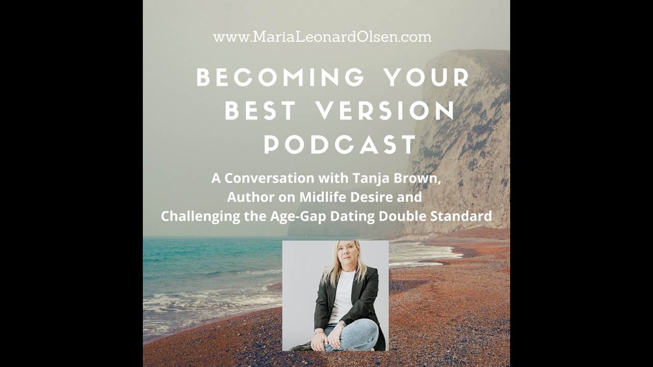 Becoming Your Best Version Podcast ft. Tanja Brown on Midlife Desire and Challenging Double Stds.