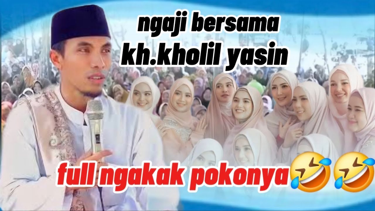Ceramah Agama  Bersama KH KHOLIL YASIN Terbaru 2026 Paling Lucu