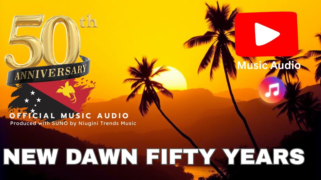 PNG 50th Anniversary Songs | NEW DAWN FIFTY YEARS (Papua New Guinea)
