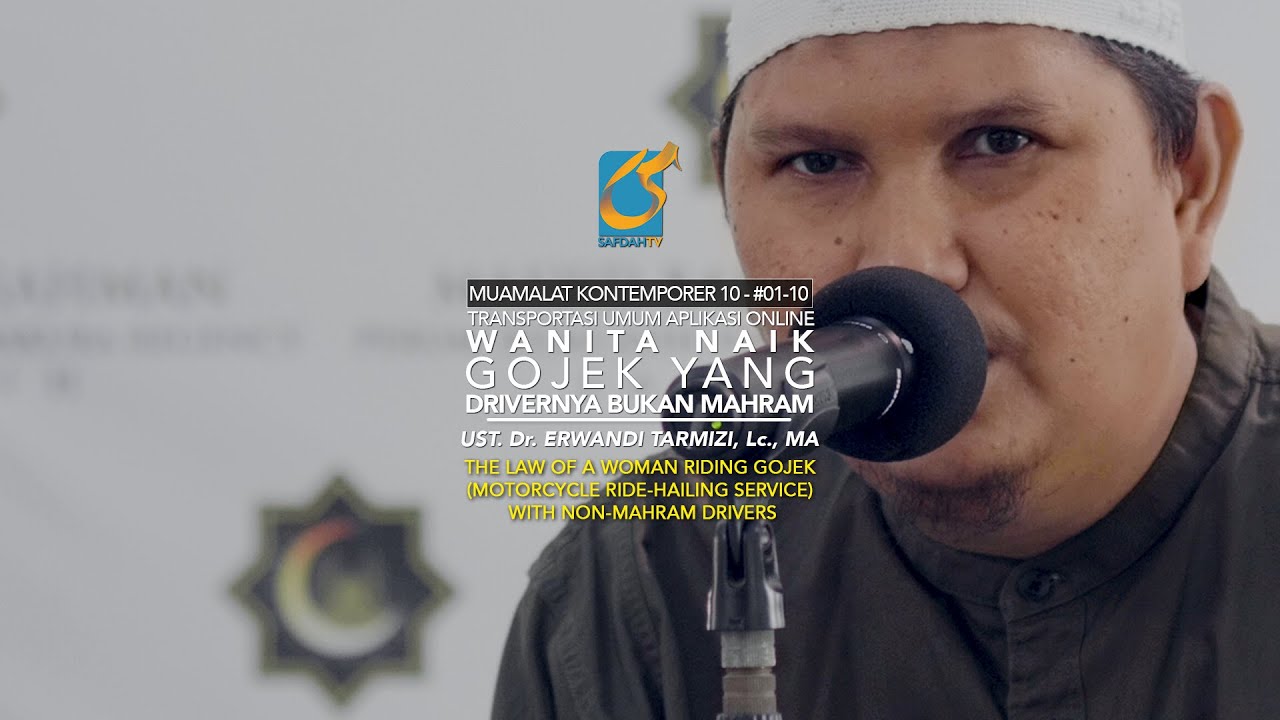 Wanita Naik Gojek Yang Drivernya Bukan Mahram - Ust Dr. Erwandi Tarmizi, MA