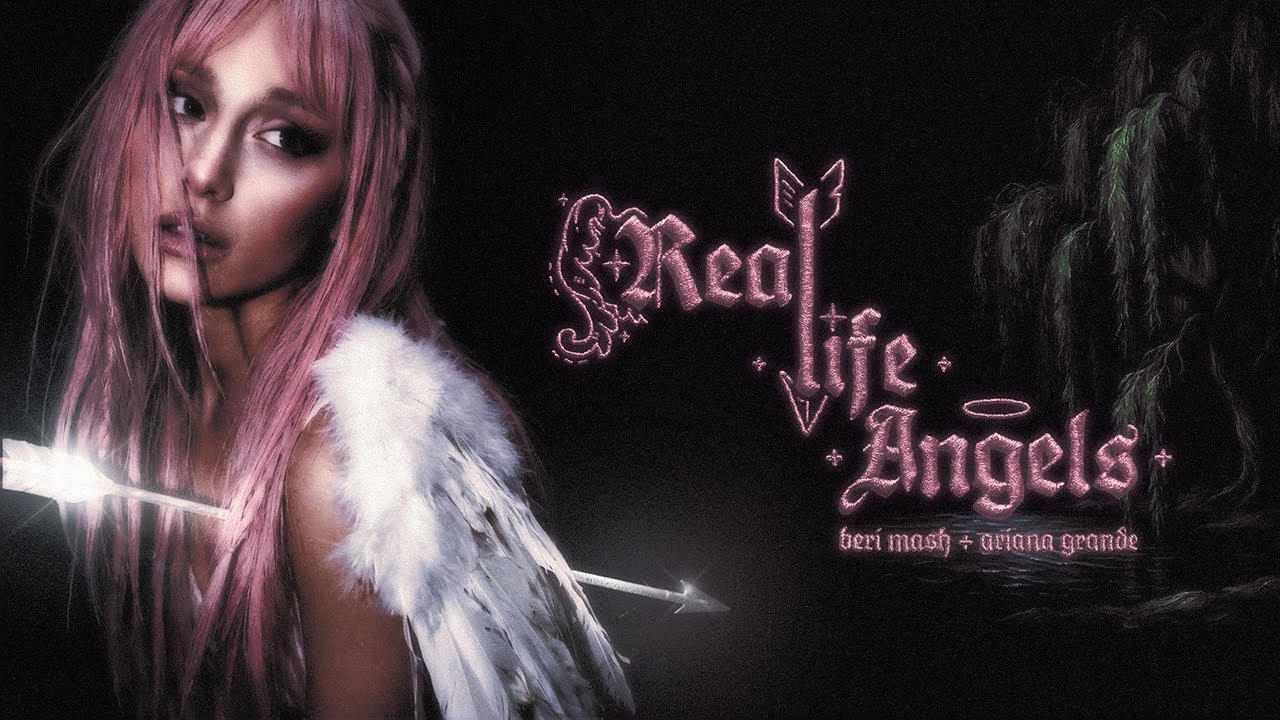 Ariana Grande - Real Life Angels (Lyric Video) | beri mash