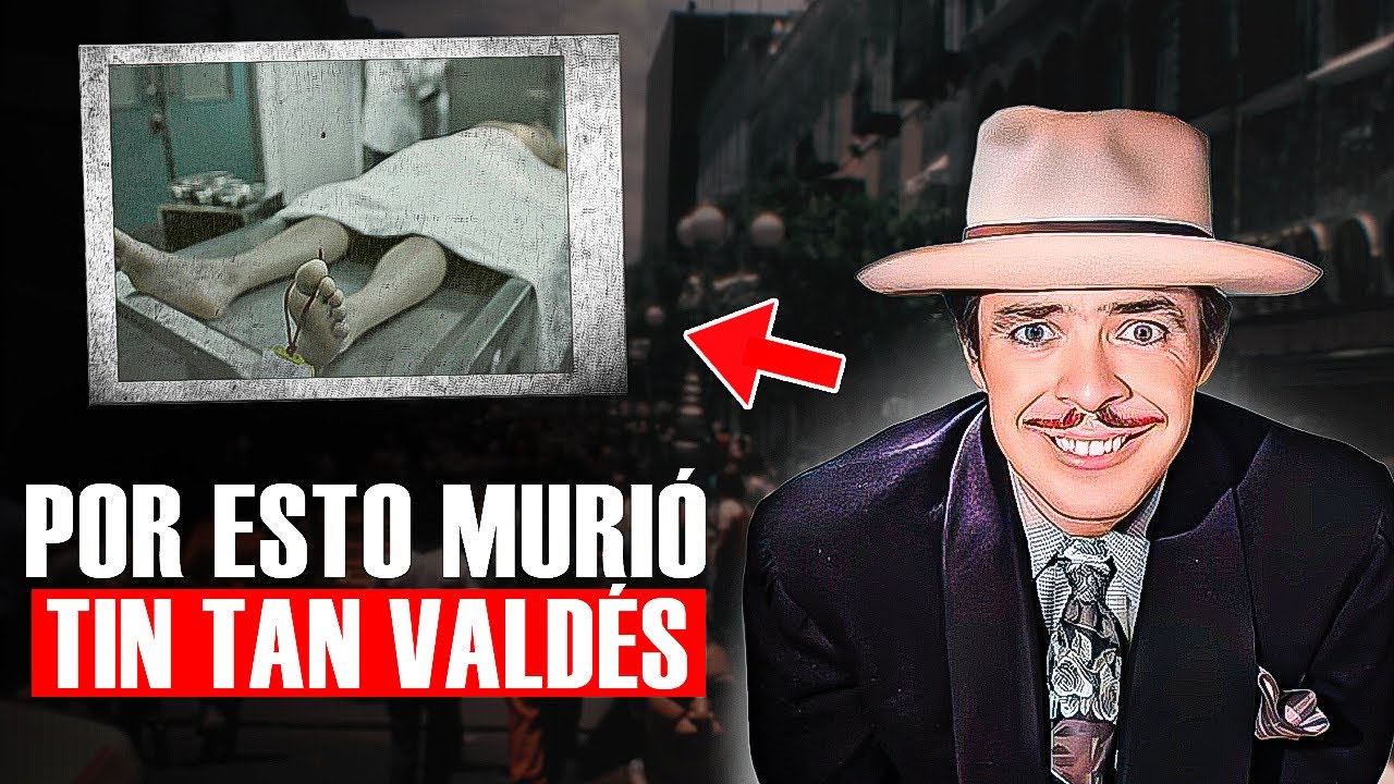 La triste MUERTE de TIN TAN Valdés como NUNCA🚫 te la CONTARON (Documental)