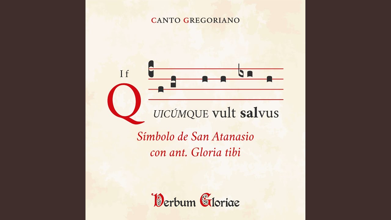 Quicumque vult (Symbolum Athanasianum) cum ant. Gloria tibi