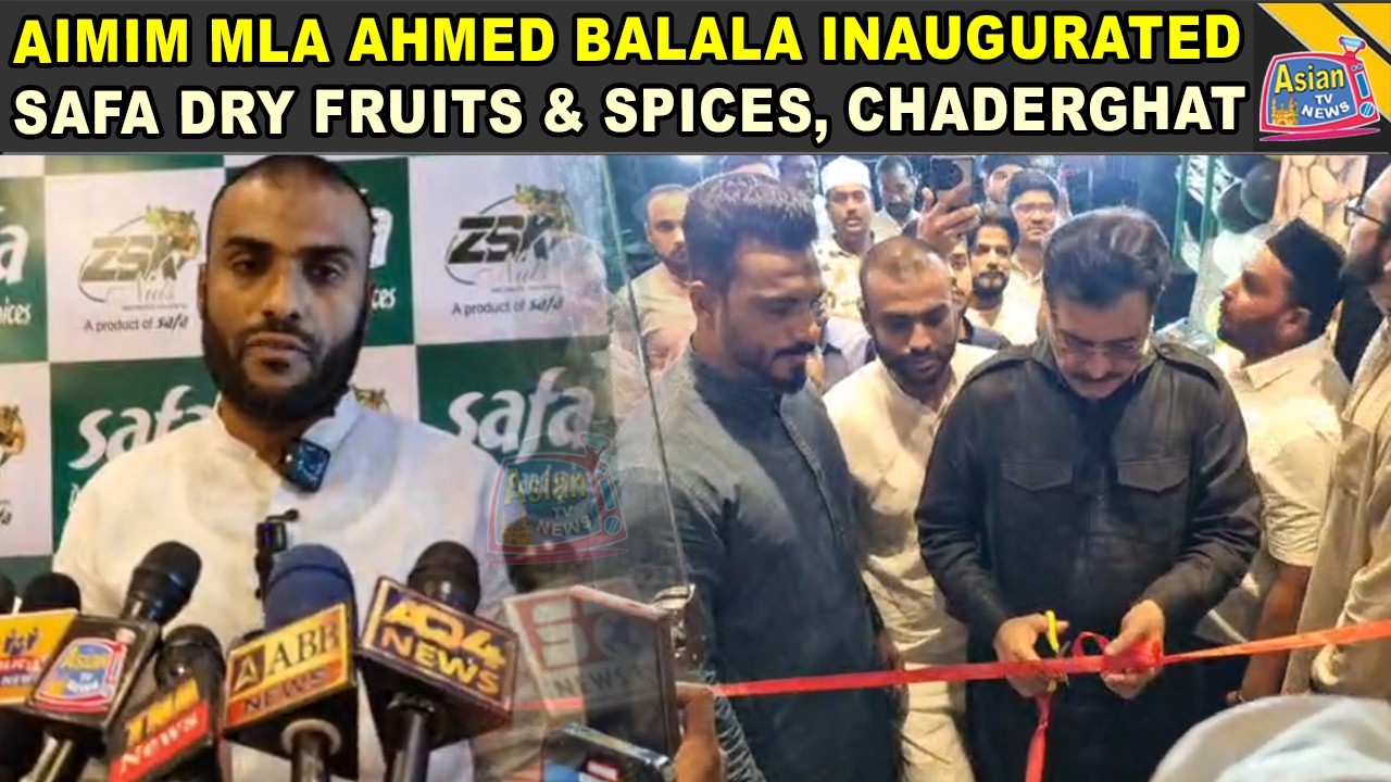 AIMIM MLA Ahmed Balala Inaugurated Safa Dry Fruits & Spices Opp Masjid e Elahi, Nr Chaderghat P.NO