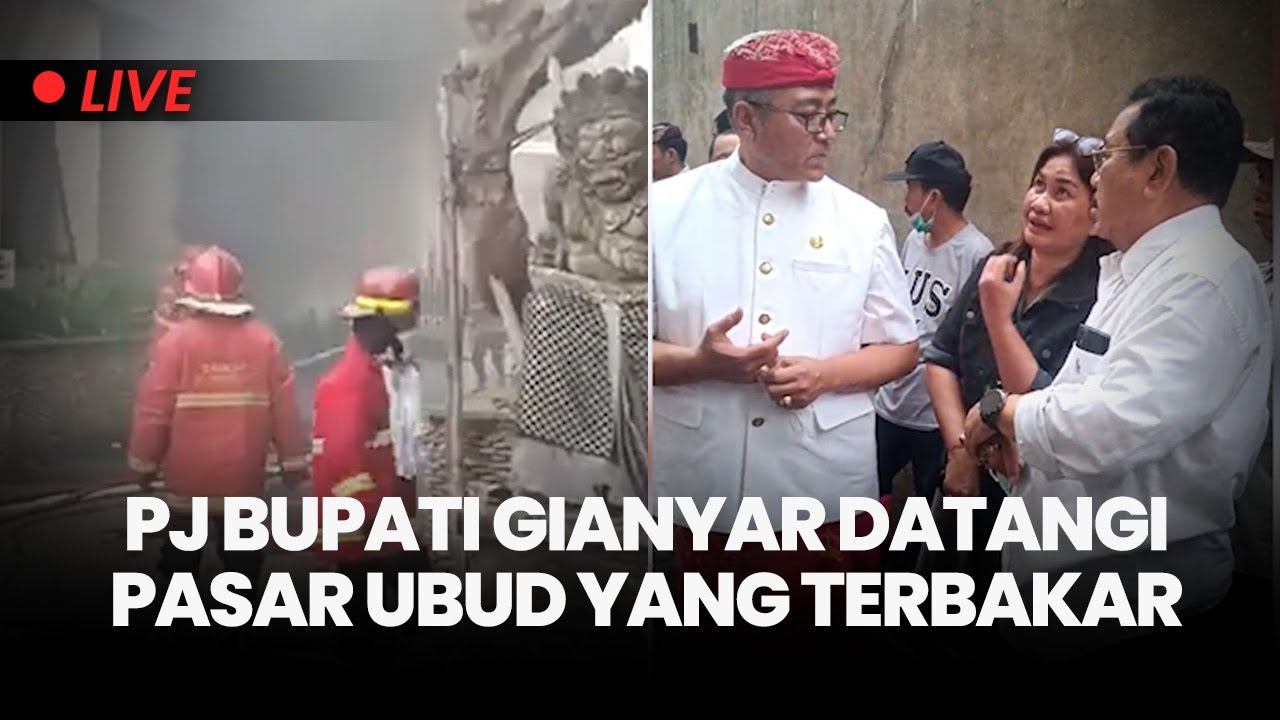 🔴Kondisi Terkini Titik Kebakaran di Pasar Ubud, Gianyar
