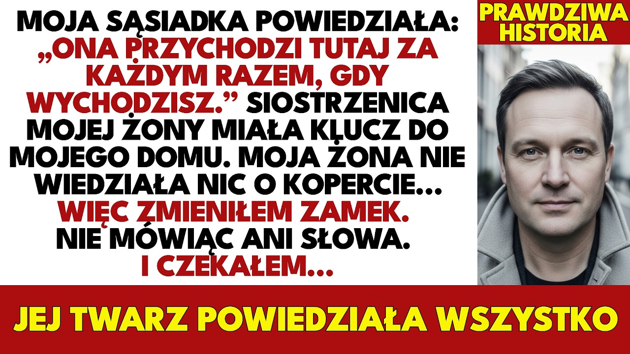 Siostrzenica Mojej Żony Wchodziła Do Mojego Domu Po Kryjomu — Sąsiadka Powiedziała Mi Dlaczego