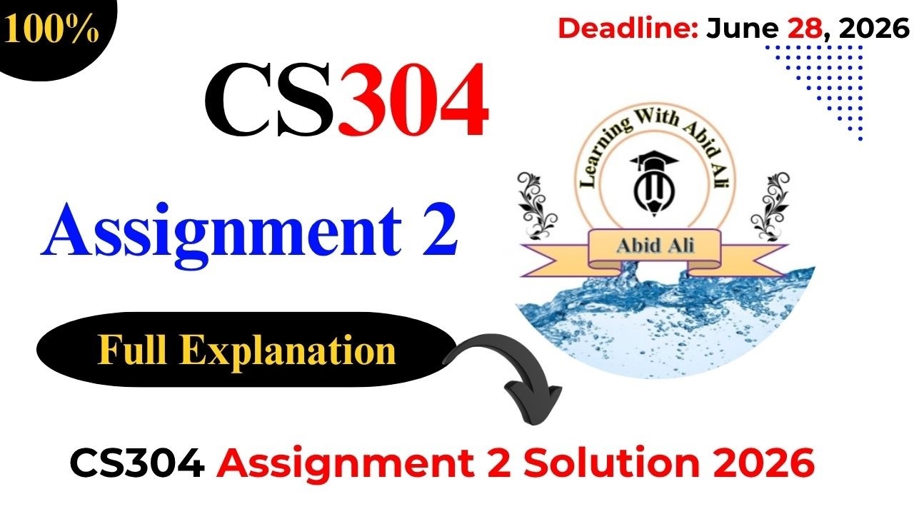 CS304 Assignment 2 Solution 2026 | CS304 Assignment 2 2026 | #CS304 #Assignment #2