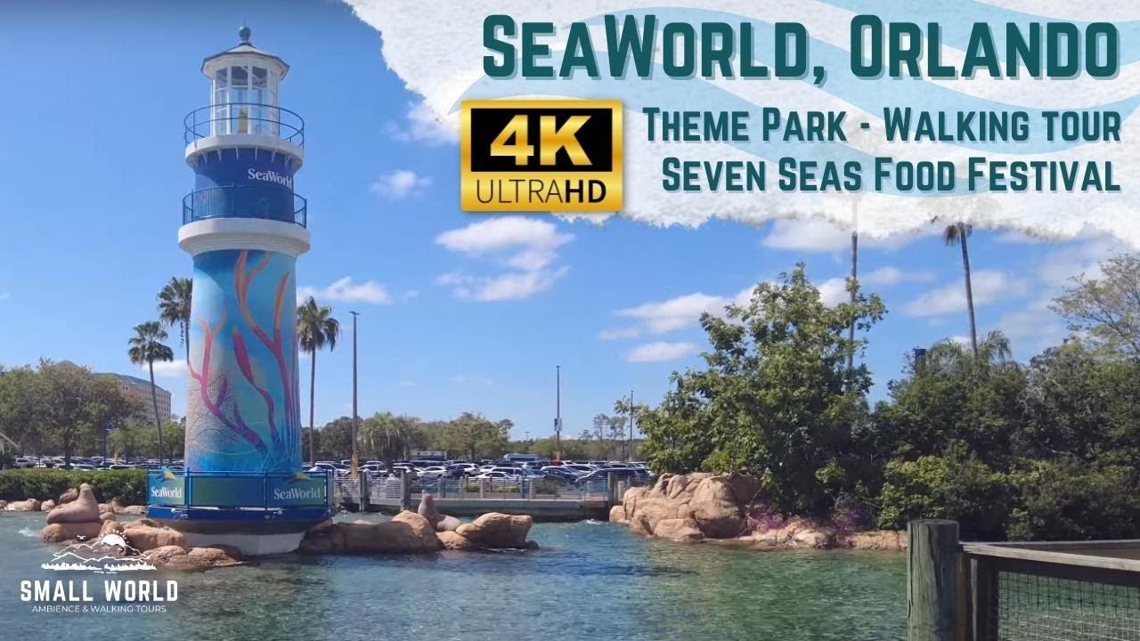 Visit SeaWorld, Orlando - 4K Complete Walkthrough during the Seven Seas Food Festival