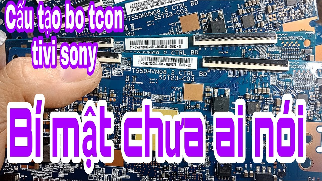 Cấu tạo bo tcon tivi sony 43w800c  và những bí mật chưa ai nói : Yêu điện tử Vănnam
