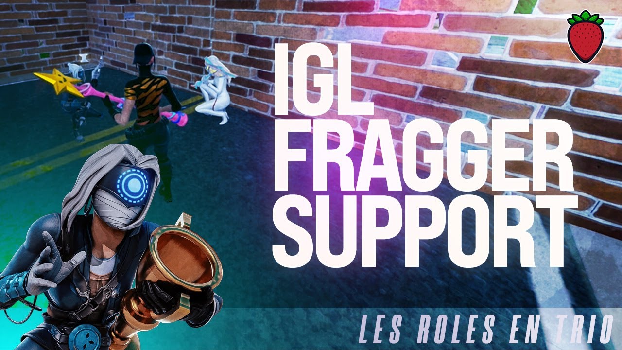 LES 3 ROLES EN TRIO SUR FORTNITE - Guide pour am&eacute;liorer ton jeu d'&eacute;quipe et perf en tournoi