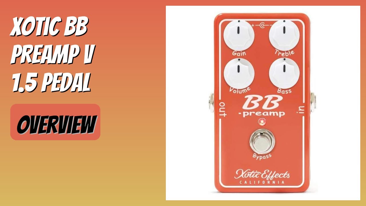 REVIEW (2026): Xotic BB Preamp V 1.5 Pedal. Features