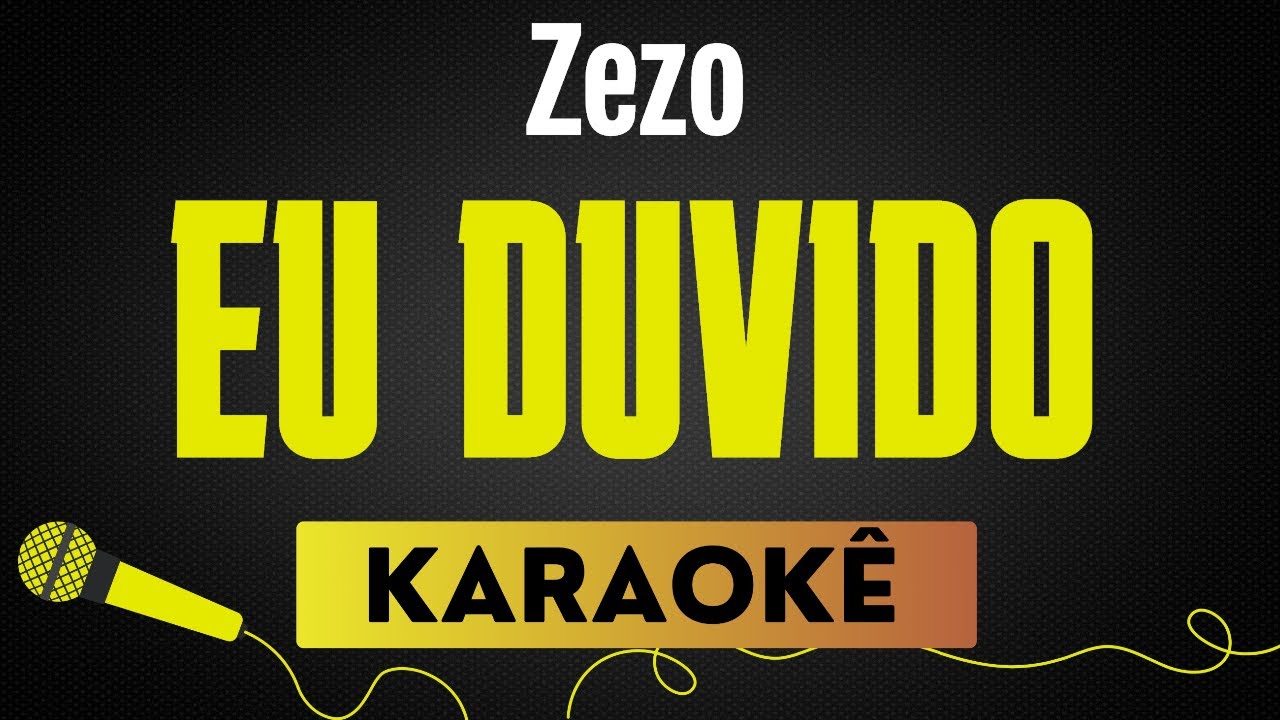EU DUVIDO - VERSÃO ZEZO [BREGA ROMÂNTICO] | KARAOKÊ SEM VOCAL / PLAYBACK COM LETRA