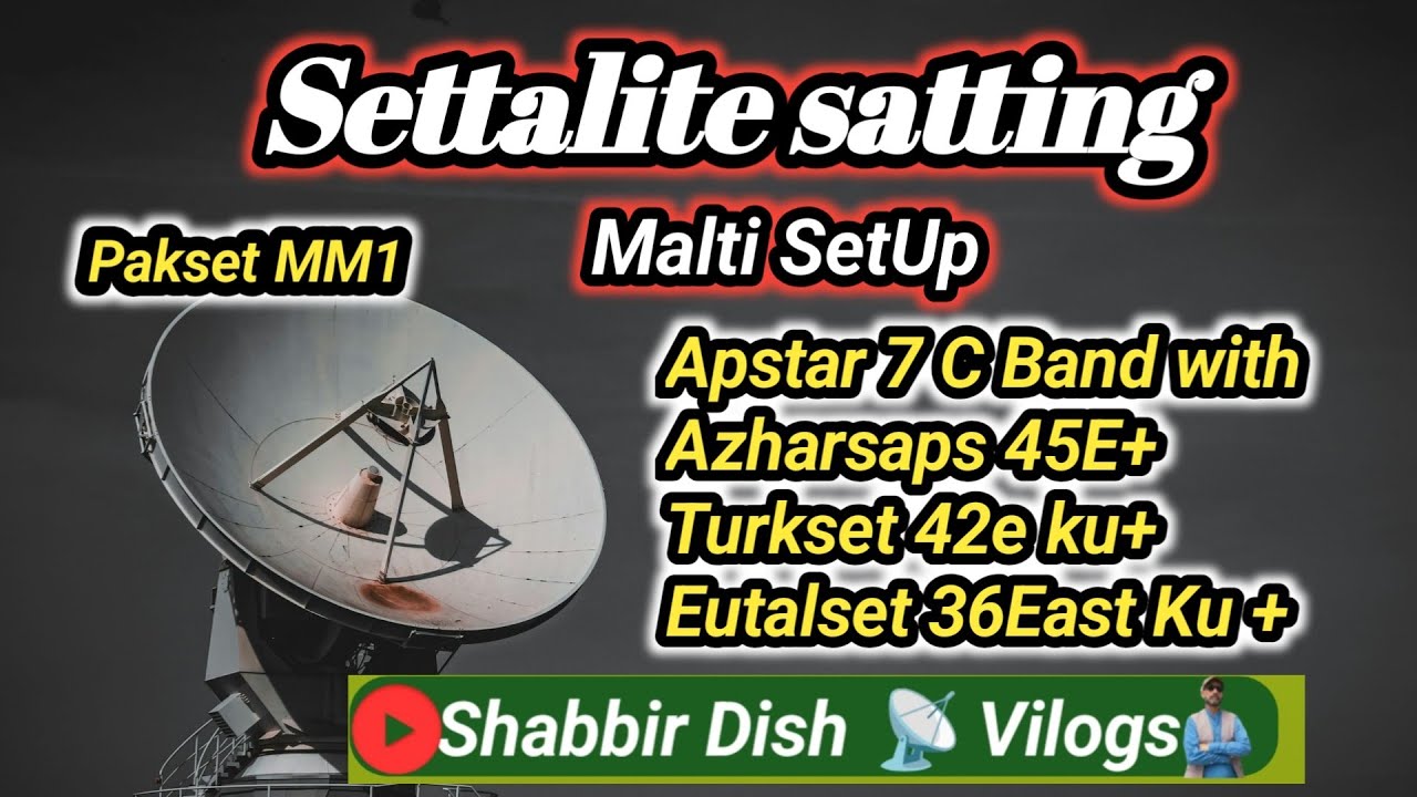 Apstar 7 C Band Settalite with Turkset 42e ku band Settalite satting on 4 feet Dish 📡2026