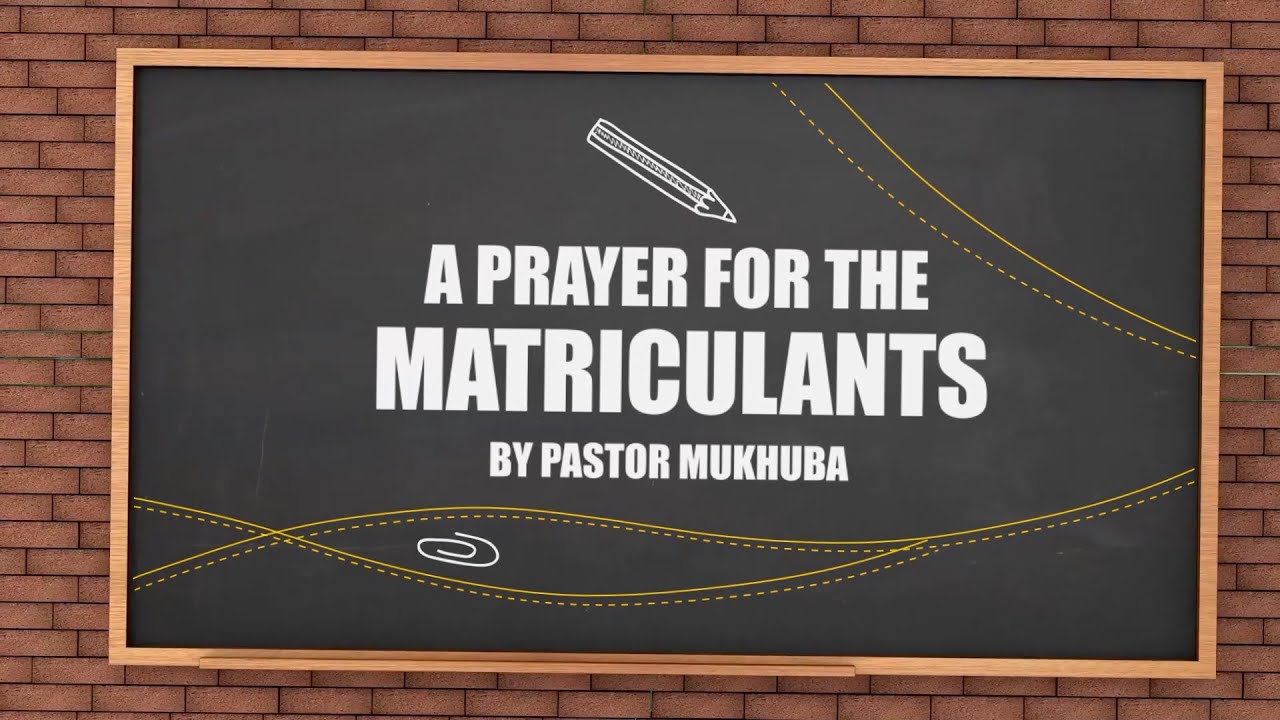 A PRAYER FOR THE MATRICULANTS