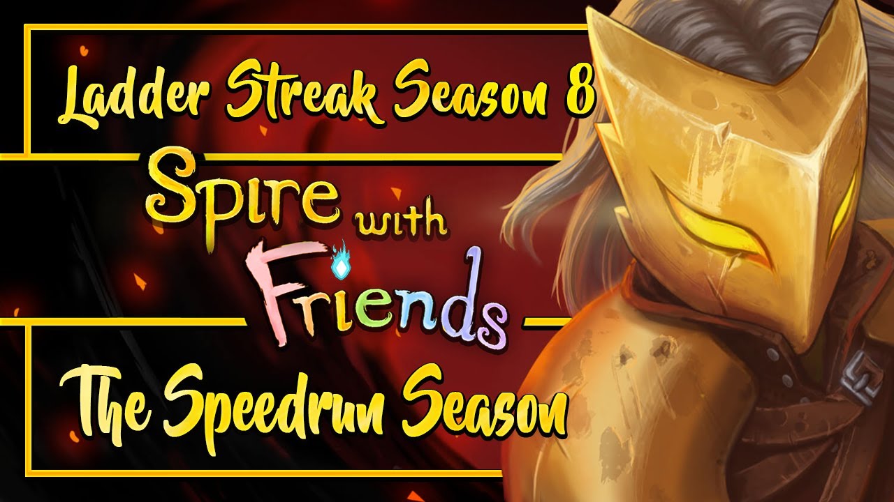 Speedrun Spire with Friends Take II | Ladder Streak Season 8, Ironclad