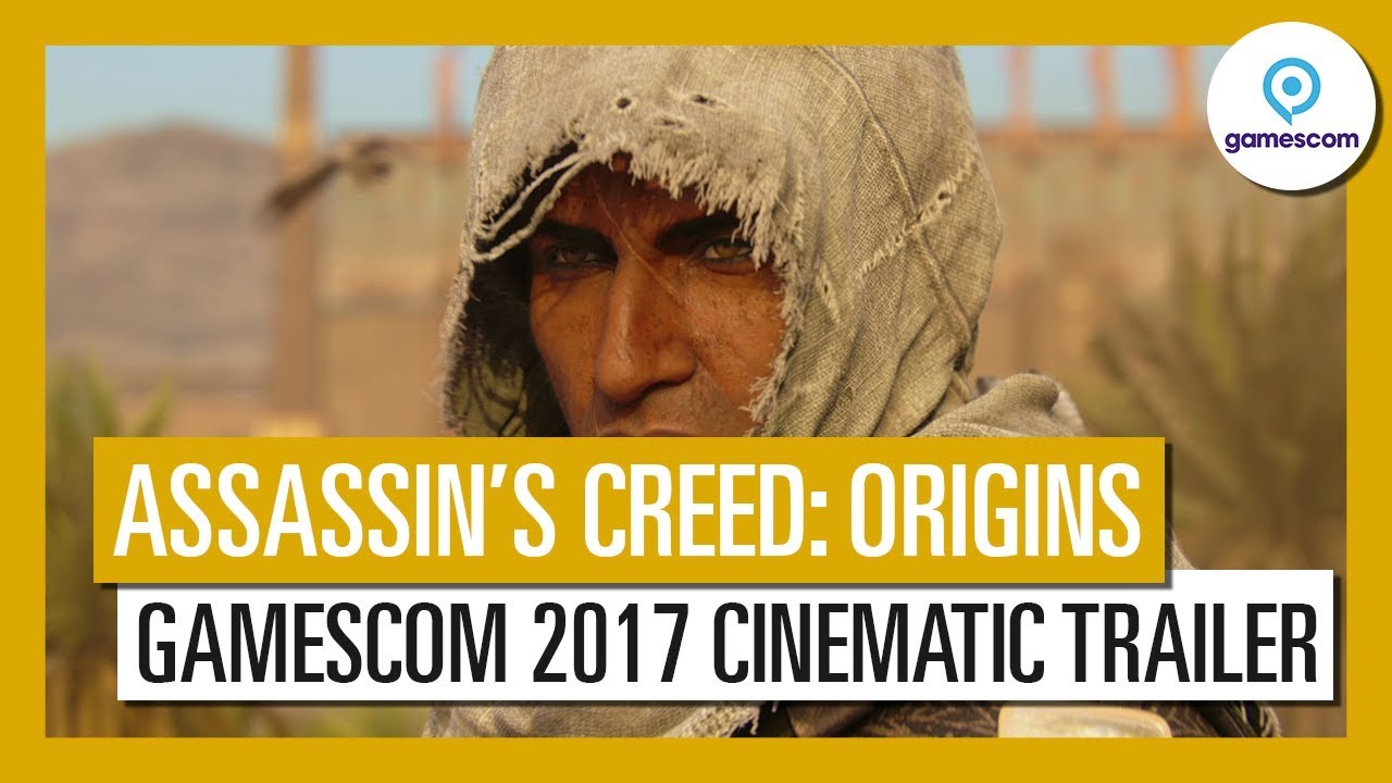 Assassin’s Creed: Origins - Gamescom 2017 Cinematic Trailer