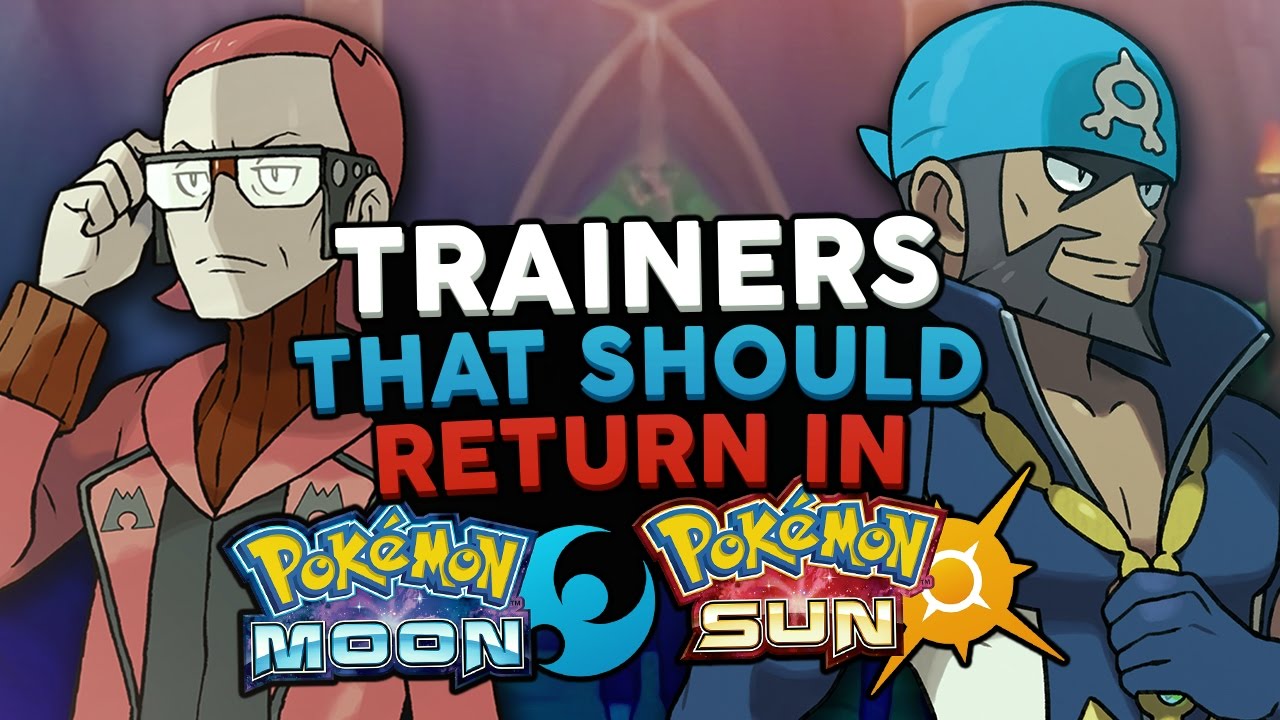 Top 10 Trainers That Should Return in Pokemon Sun and Pokemon Moon (Ft. MysticUmbreon) - Woopsire