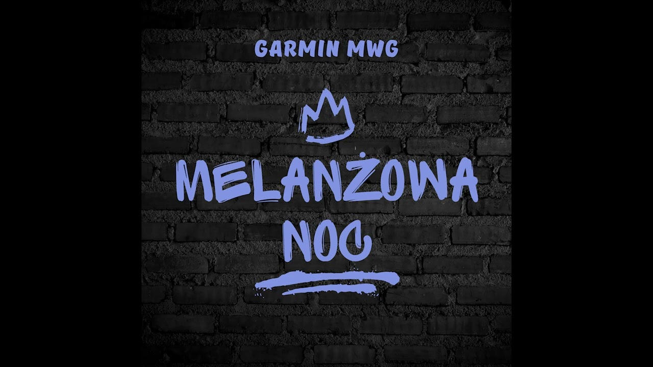 Garmin MWG - Melanżowa noc ft. Bartek MCS (prod. Pacan)